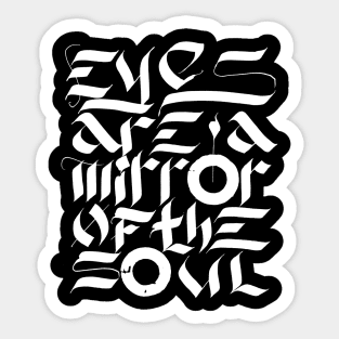 Eyes are a mirror of the soul Sticker